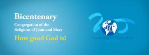 Bicentenary, Congregation of the Religious of Jesus and Mary: How good God is!